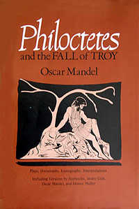 Philoctetes and the Fall of Troy: Plays, Documents, Iconography, Interpretations